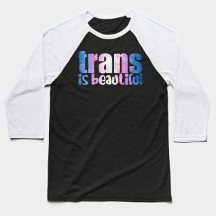 Trans is Beautiful Baseball T-Shirt